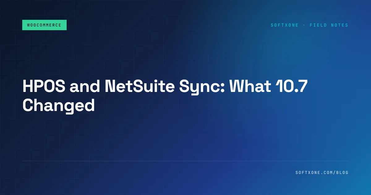 WooCommerce HPOS order storage and NetSuite sync: what version 10.7 changed