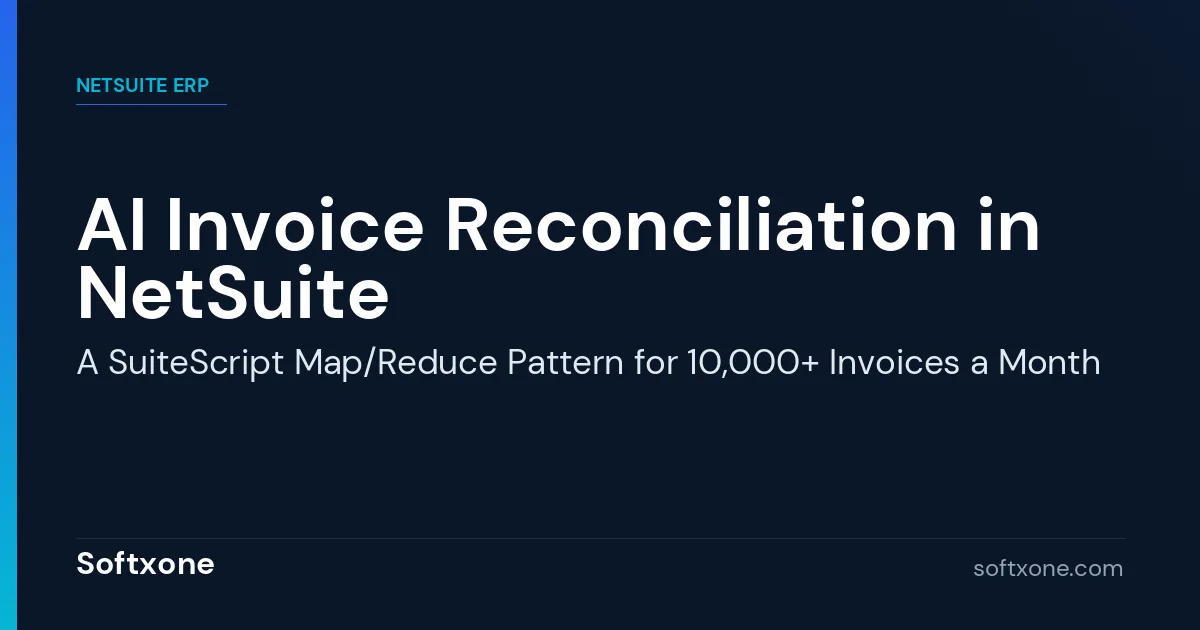 AI invoice reconciliation in NetSuite: SuiteScript Map/Reduce pattern for invoice-to-PO matching at scale