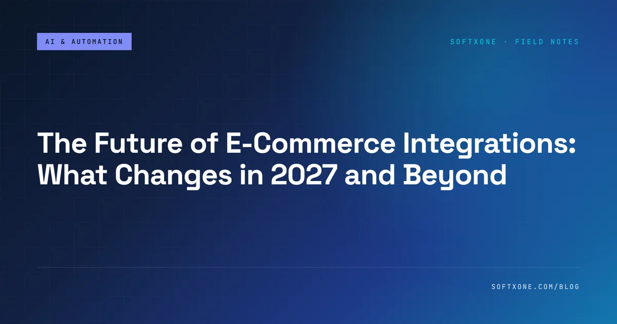 Future of e-commerce integrations roadmap for 2027 and beyond