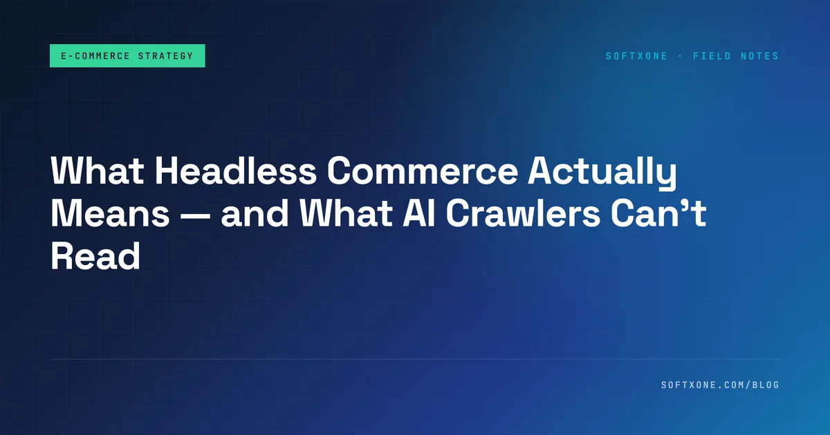 Softxone guide title card: what headless commerce means and what AI crawlers cannot read
