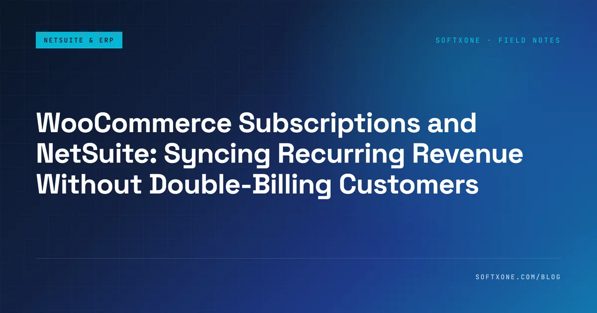 WooCommerce Subscriptions and NetSuite billing sync: pick one trigger system for renewal charges