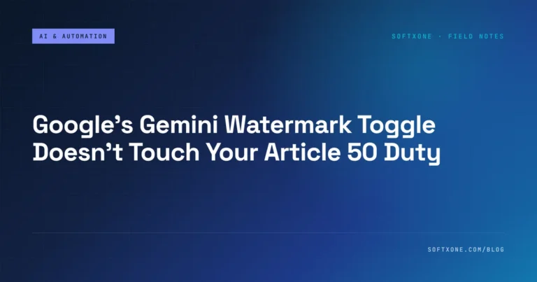 Google’s Gemini Watermark Toggle Doesn’t Touch Your Article 50 Duty